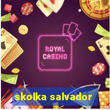 skolka salvador